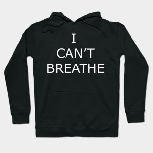 I CAN'T BREATH Hoodie